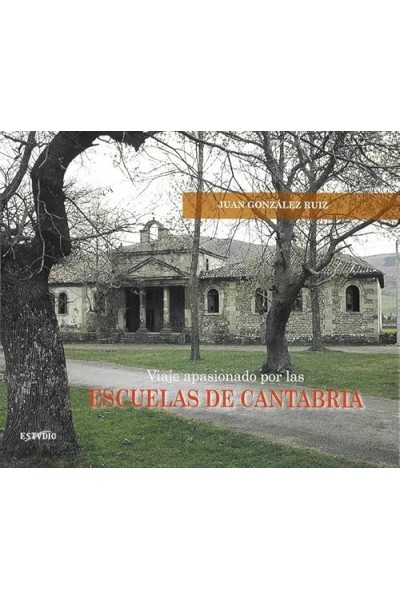 VIAJE APASIONADO POR LAS ESCUELAS DE CANTABRIA